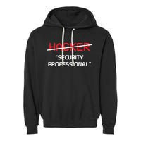 Hacker Security Professional Funny Programmer Gift Garment-Dyed Fleece Hoodie