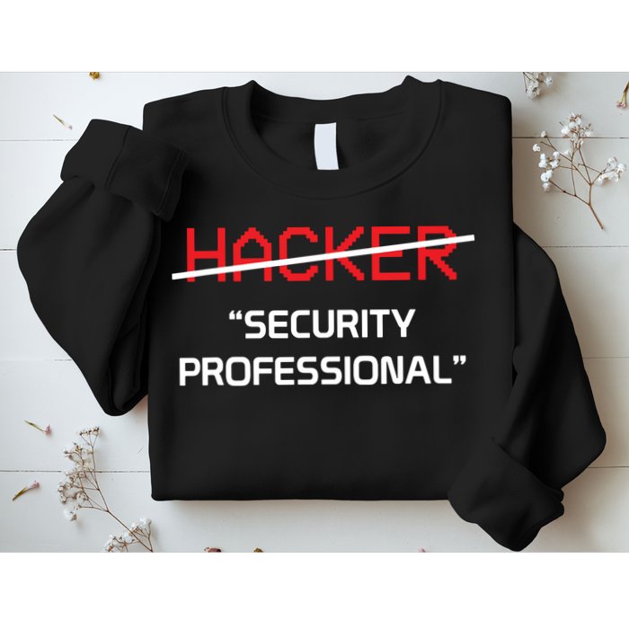 Hacker Security Professional Funny Programmer Gift Sweatshirt
