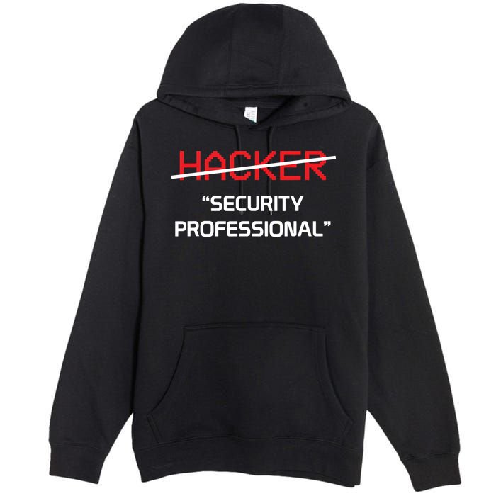 Hacker Security Professional Funny Programmer Gift Premium Pullover Hoodie