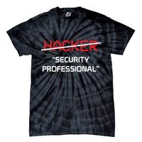 Hacker Security Professional Funny Programmer Gift Tie-Dye T-Shirt