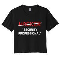 Hacker Security Professional Funny Programmer Gift Women's Crop Top Tee