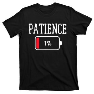 Humorous Saying Patience 1% Funny Sayings T-Shirt