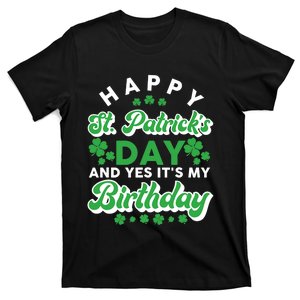 Happy St. Patrick's Day And Yes It's My Birthday Cute Irish T-Shirt