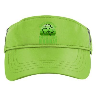 Happy St Patricks Day And Yes ItS My Birthday Adult Drive Performance Visor