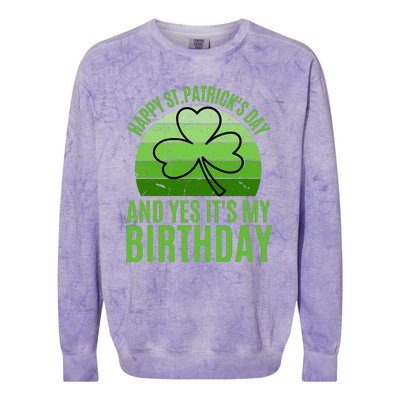 Happy St Patricks Day And Yes ItS My Birthday Colorblast Crewneck Sweatshirt