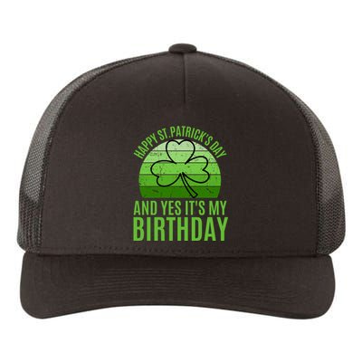 Happy St Patricks Day And Yes ItS My Birthday Yupoong Adult 5-Panel Trucker Hat