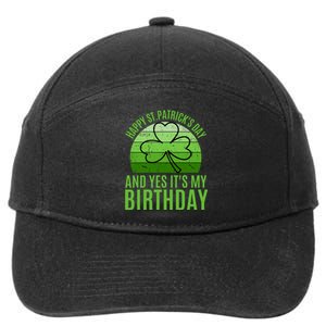 Happy St Patricks Day And Yes ItS My Birthday 7-Panel Snapback Hat