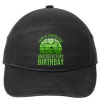 Happy St Patricks Day And Yes ItS My Birthday 7-Panel Snapback Hat