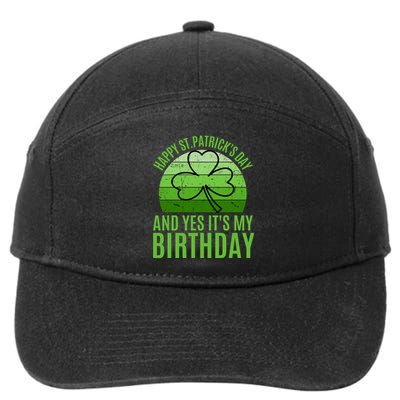 Happy St Patricks Day And Yes ItS My Birthday 7-Panel Snapback Hat