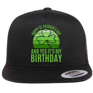 Happy St Patricks Day And Yes ItS My Birthday Flat Bill Trucker Hat