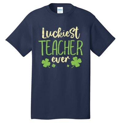 Happy St Patricks Day Luckiest Teacher Ever Teaching Gift Tall T-Shirt