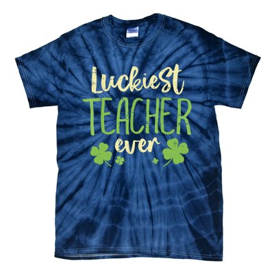 Happy St Patricks Day Luckiest Teacher Ever Teaching Gift Tie-Dye T-Shirt