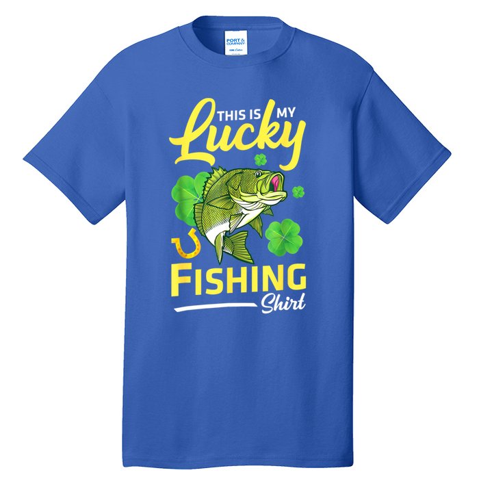 Happy Saint Patrick Day Me Fishers This Is My Lucky Fishing Meaningful Gift Tall T-Shirt