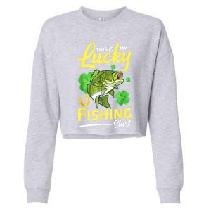 Happy Saint Patrick Day Me Fishers This Is My Lucky Fishing Meaningful Gift Cropped Pullover Crew