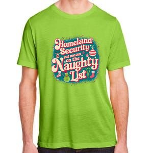 Homeland Security Put Me On The Naughty List Ugly Christmas Adult ChromaSoft Performance T-Shirt