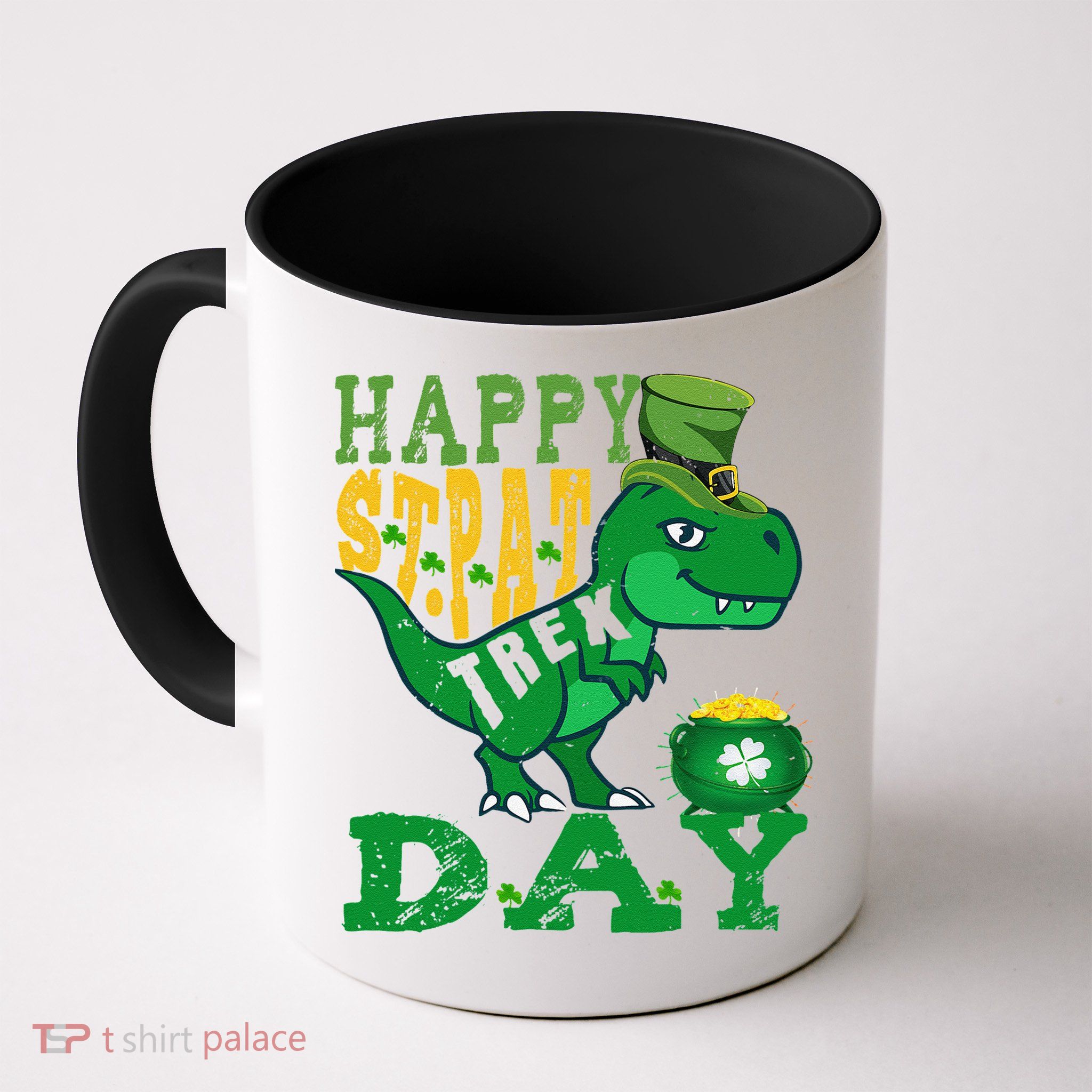 Happy St. PatRex Day Saint Patrick's Day Dinosaur Mug