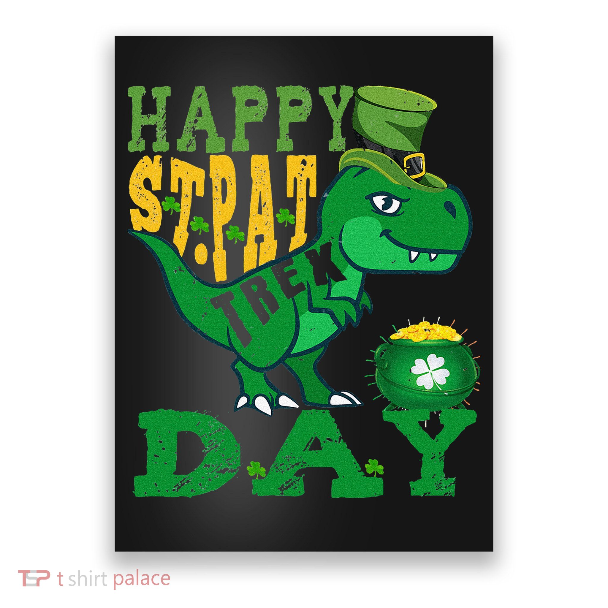 Happy St. PatRex Day Saint Patrick's Day Dinosaur Poster