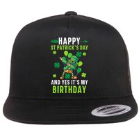 Happy St Patrick's Day And Yes It's My Birthday Irish Flat Bill Trucker Hat