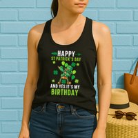 Happy St Patrick's Day And Yes It's My Birthday Irish Womens Tank Top