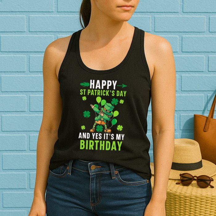 Happy St Patrick's Day And Yes It's My Birthday Irish Womens Tank Top