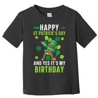 Happy St Patrick's Day And Yes It's My Birthday Irish Toddler T-Shirt