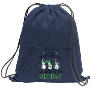 Happy St Patricks Day Its My Birthday Born Irish Bday Gift Sweatshirt Cinch Pack Bag