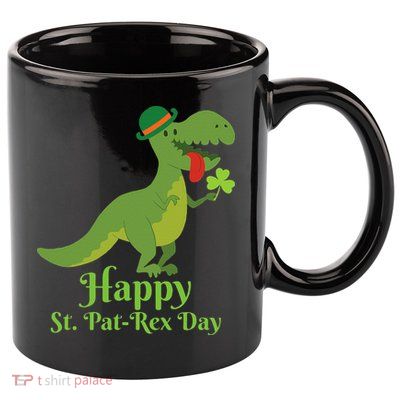 Happy Saint Pat Rex St. Patrick's Day TRex Dinosaur Gift 11oz C Handle Ceramic Mug