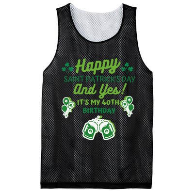 Happy Saint Patrick's Day And Yes It's My 40th Birthday Gift Mesh Reversible Basketball Jersey Tank