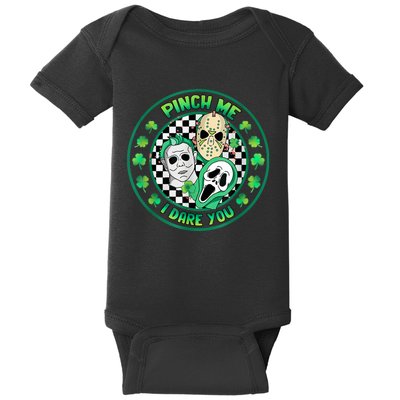 Horror Shamrock Pinch Me Happy St PatrickS Day Dare You Baby Bodysuit