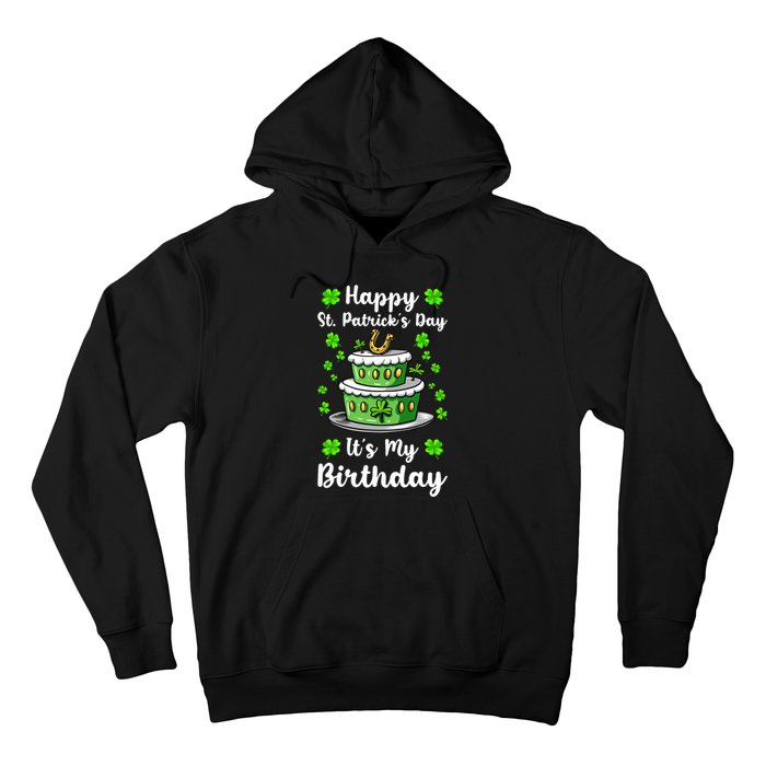 Happy St Patricks Day And My Birthday Cake Shamrock Irish Premium Hoodie