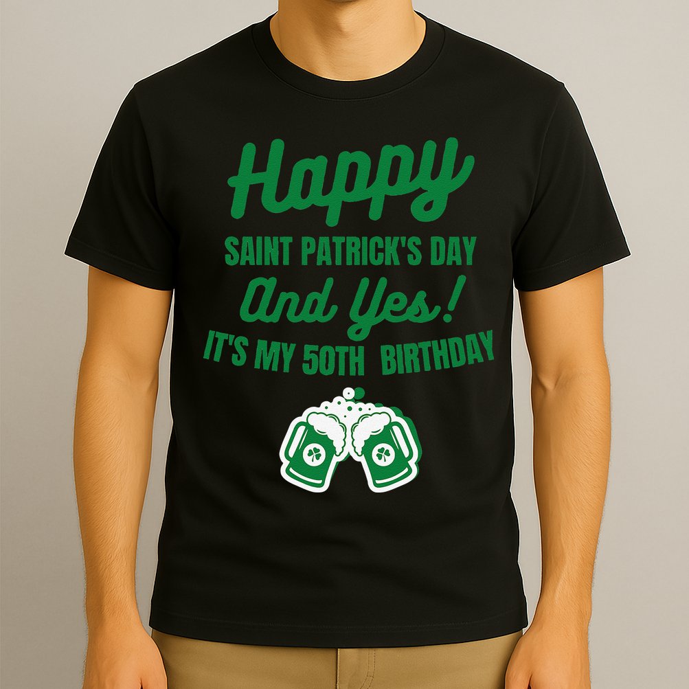 Happy Saint Patrick's Day, Funny 50th Birthday Party Gift T-Shirt