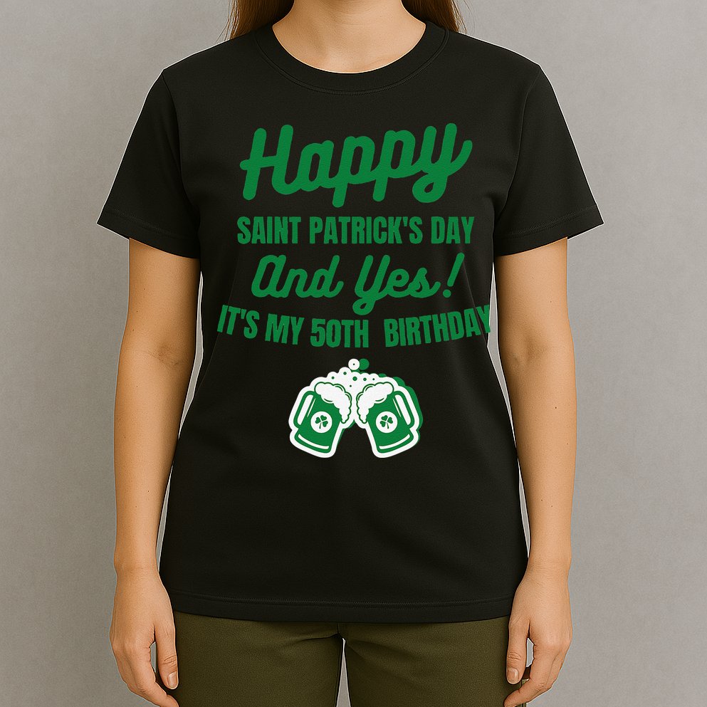 Happy Saint Patrick's Day, Funny 50th Birthday Party Gift T-Shirt