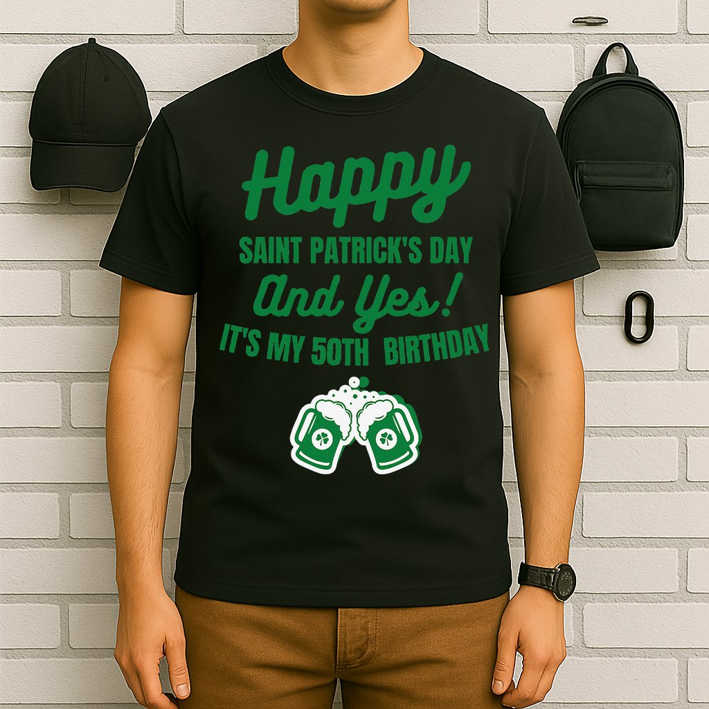 Happy Saint Patrick's Day, Funny 50th Birthday Party Gift T-Shirt