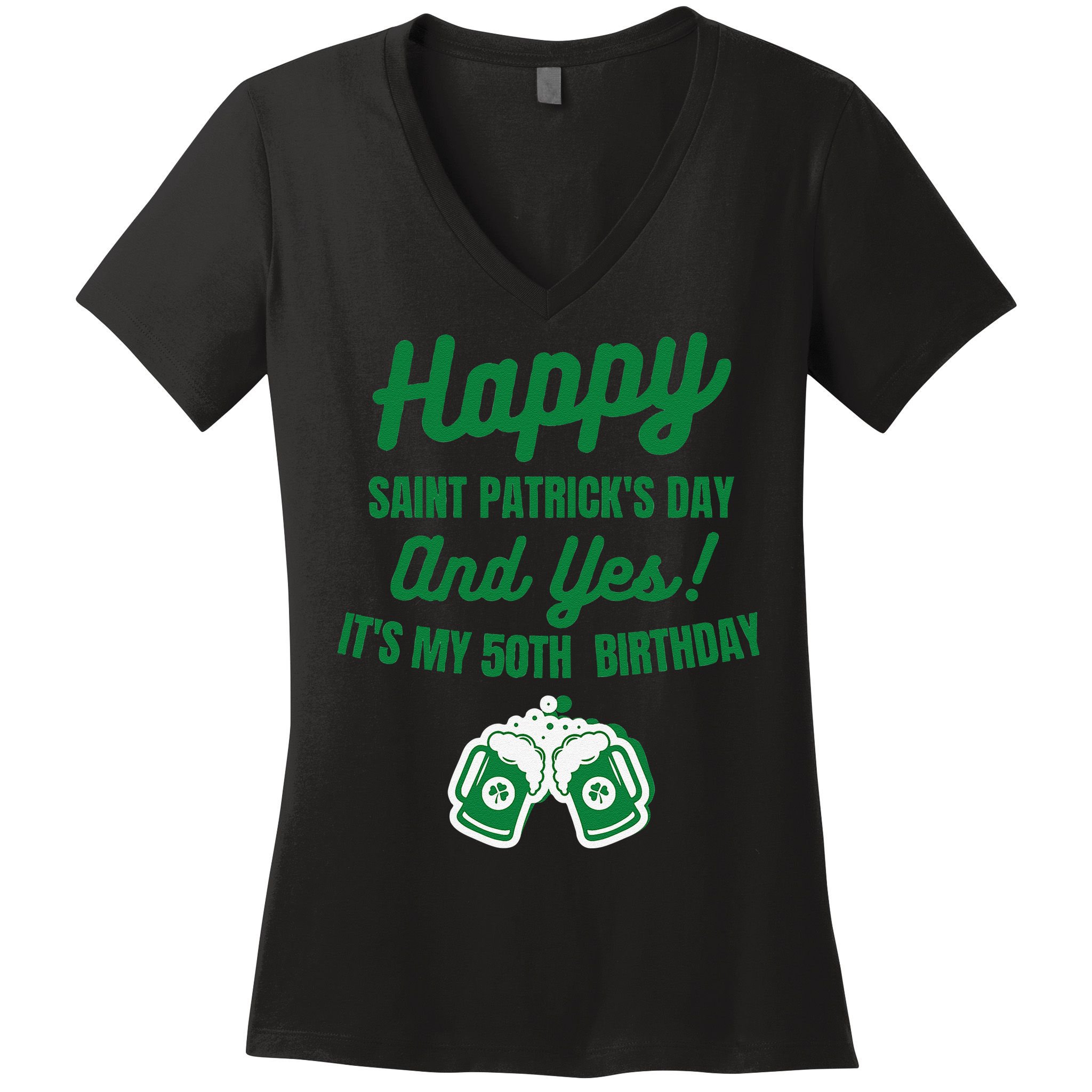 Happy Saint Patrick's Day, Funny 50th Birthday Party Gift Women's V-Neck T-Shirt