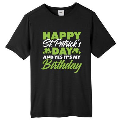 Happy St Patricks Day And Yes ItS My Birthday St Paddys Day Tall Fusion ChromaSoft Performance T-Shirt