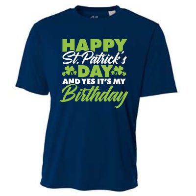 Happy St Patricks Day And Yes ItS My Birthday St Paddys Day Cooling Performance Crew T-Shirt