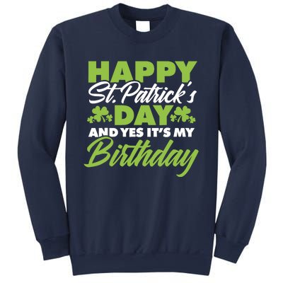 Happy St Patricks Day And Yes ItS My Birthday St Paddys Day Sweatshirt