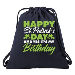 Happy St Patricks Day And Yes ItS My Birthday St Paddys Day Drawstring Bag