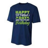 Happy St Patricks Day And Yes ItS My Birthday St Paddys Day Performance Sprint T-Shirt