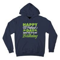 Happy St Patricks Day And Yes ItS My Birthday St Paddys Day Tall Hoodie