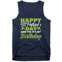 Happy St Patricks Day And Yes ItS My Birthday St Paddys Day Tank Top