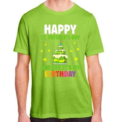 Happy St Patricks Day And Yes Its My Birthday Adult ChromaSoft Performance T-Shirt