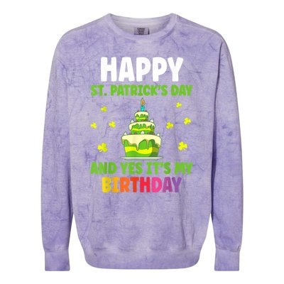 Happy St Patricks Day And Yes Its My Birthday Colorblast Crewneck Sweatshirt