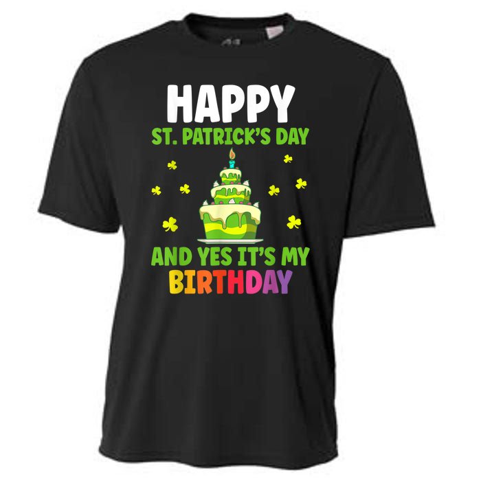 Happy St Patricks Day And Yes Its My Birthday Cooling Performance Crew T-Shirt