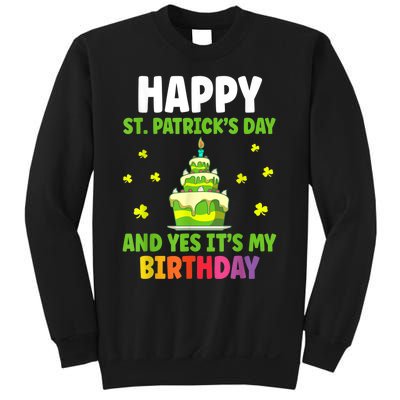 Happy St Patricks Day And Yes Its My Birthday Sweatshirt