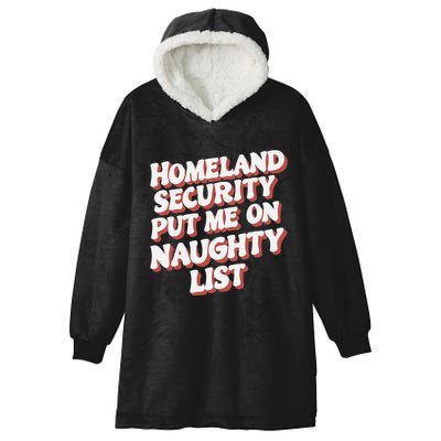 Homeland Security Put Me On The Naughty List Xmas Hooded Wearable Blanket