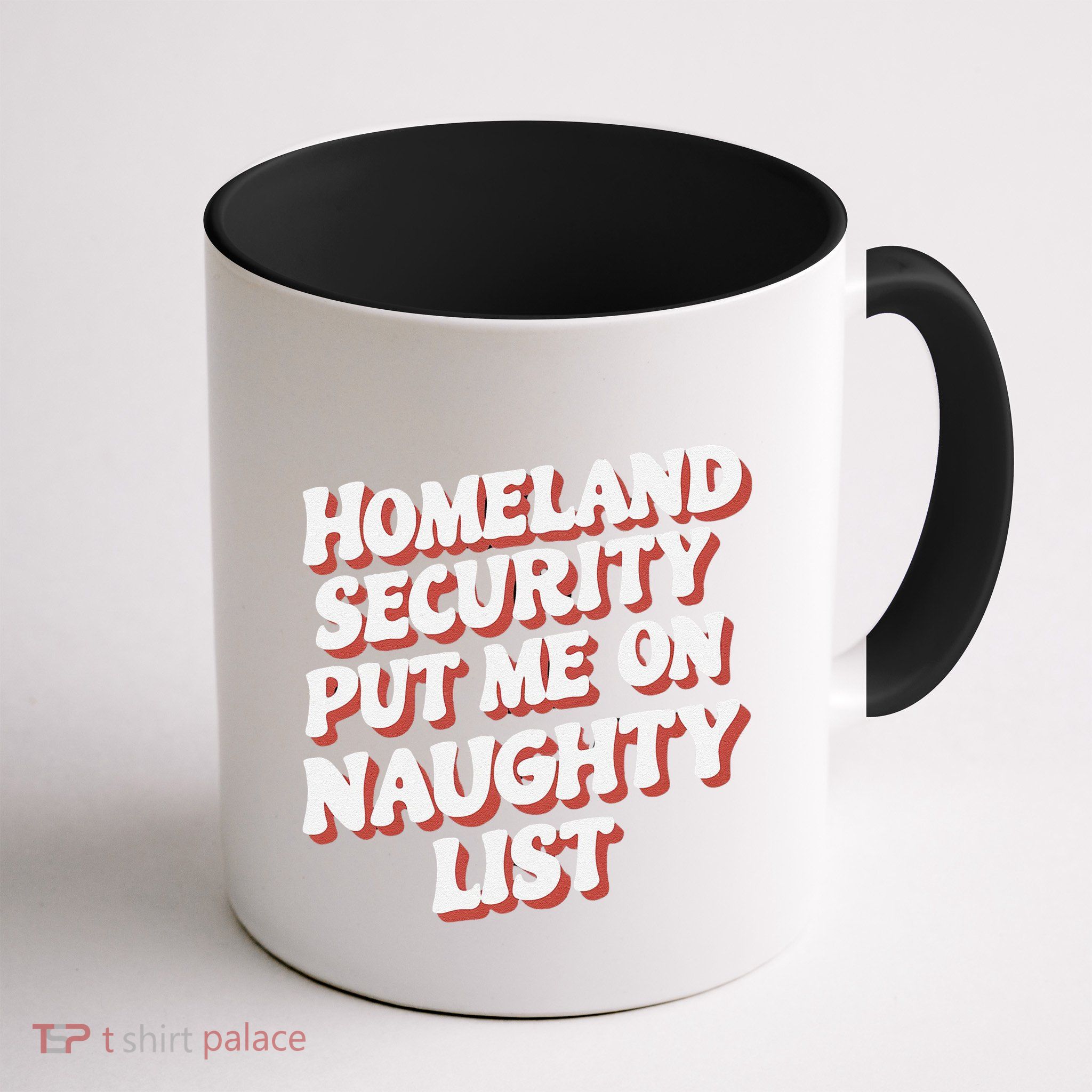 Homeland Security Put Me On The Naughty List Xmas Mug
