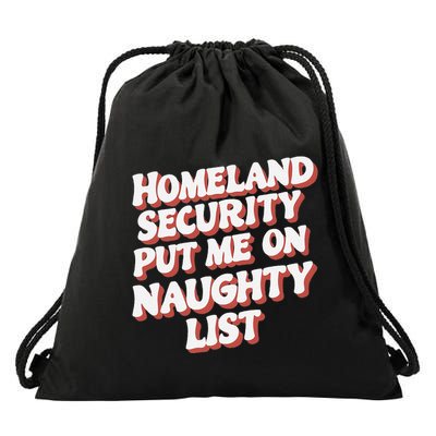 Homeland Security Put Me On The Naughty List Xmas Drawstring Bag