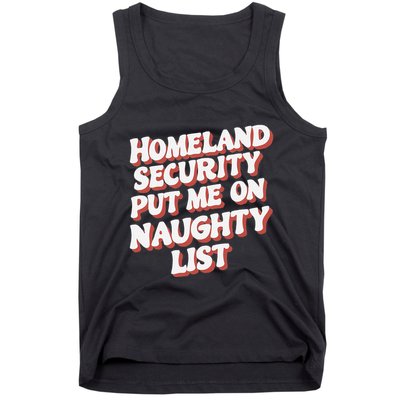 Homeland Security Put Me On The Naughty List Xmas Tank Top