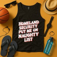 Homeland Security Put Me On The Naughty List Xmas Tank Top